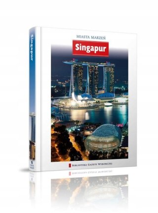 SINGAPUR. MIASTA MARZEŃ PRZEWODNIK