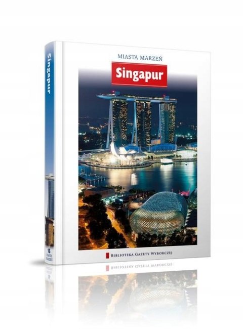 SINGAPUR. MIASTA MARZEŃ PRZEWODNIK