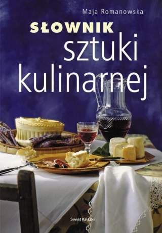 SŁOWNIK SZTUKI KULINARNEJ Maria Romanowska