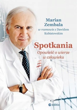 SPOTKANIA OPOWIEŚĆ O WIERZE W CZŁOWIEKA Dawid Kubiatowski, Marian Zembala