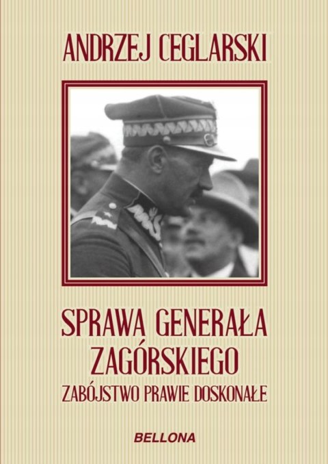 SPRAWA GENERAŁA ZAGÓRSKIEGO Andrzej Ceglarski
