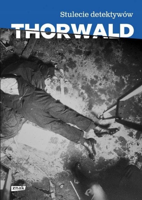 STULECIE DETEKTYWÓW Jürgen Thorwald