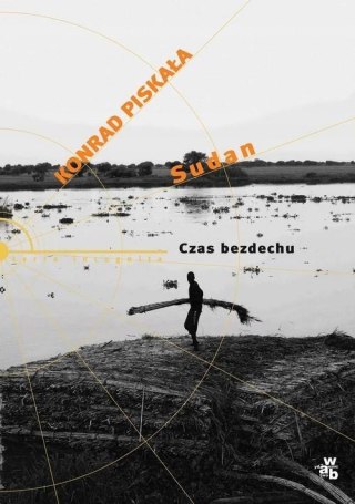 SUDAN. CZAS BEZDECHU Konrad Piskała