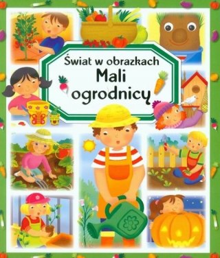 ŚWIAT W OBRAZKACH. MALI OGRODNICY