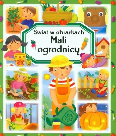 ŚWIAT W OBRAZKACH. MALI OGRODNICY