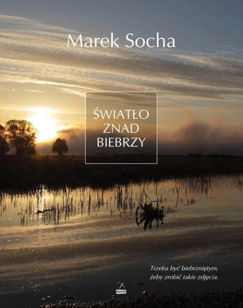 ŚWIATŁO ZNAD BIEBRZY Marek Socha