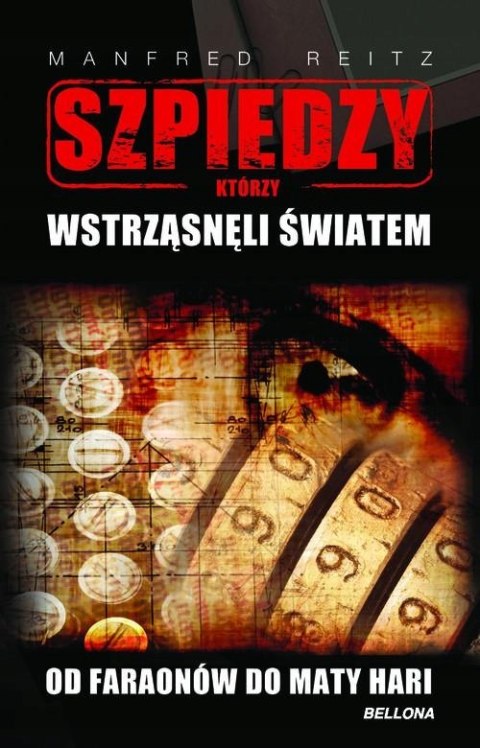 SZPIEDZY, KTÓRZY WSTRZĄSNĘLI ŚWIATEM Manfred Reitz
