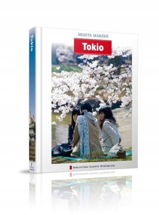 TOKIO. MIASTA MARZEŃ PRZEWODNIK