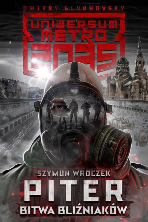 UNIWERSUM METRO 2035. PITER. BITWA BLIŹNIAKÓW Szymun Wroczek