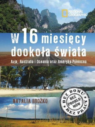 W 16 MIESIĘCY DOOKOŁA ŚWIATA AZJA AUSTRALIA I AMERYKA PÓŁNOCNA N. Brożko
