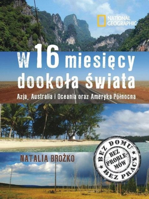 W 16 MIESIĘCY DOOKOŁA ŚWIATA AZJA AUSTRALIA I AMERYKA PÓŁNOCNA N. Brożko