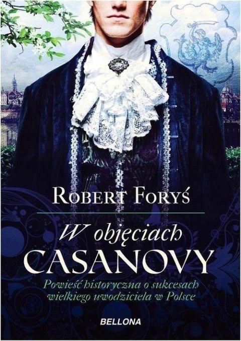 W OBJĘCIACH CASANOWY Robert Foryś