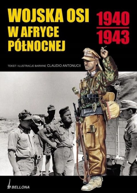 WOJSKA OSI W AFRYCE PÓŁNOCNEJ 1940-1943 Claudio Antonucci