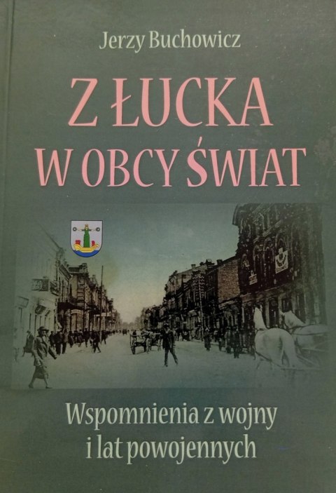 Z ŁUCKA W OBCY ŚWIAT Jerzy Buchowicz