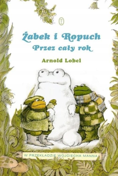 ŻABEK I ROPUCH. PRZEZ CAŁY ROK Arnold Lobel