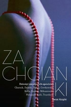 ZACHCIANKI. DZIESIĘĆ ZMYSŁOWYCH OPOWIEŚCI