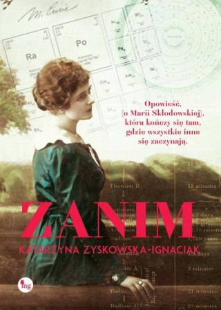 ZANIM. OPOWIEŚĆ O ŻYCIU MARII SKŁODOWSKIEJ Katarzyna Zyskowska-Ignaciak