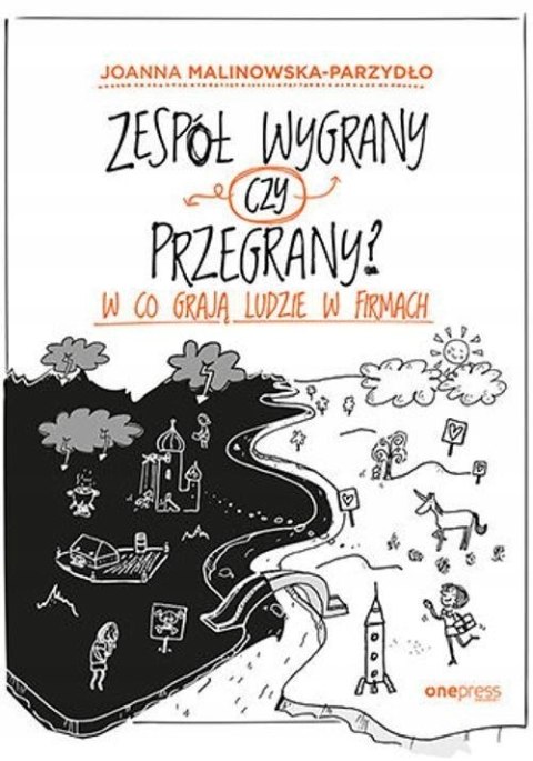 ZESPÓŁ WYGRANY CZY PRZEGRANY? W CO GRAJĄ LUDZIE Joanna Malinowska-Parzydło