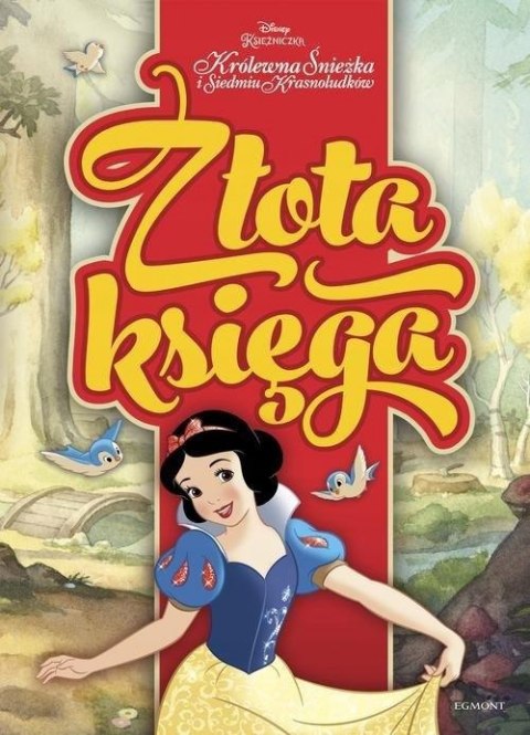 ZŁOTA KSIĘGA. KRÓLEWNA ŚNIEŻKA I SIEDMIU KRASNOLUDKÓW