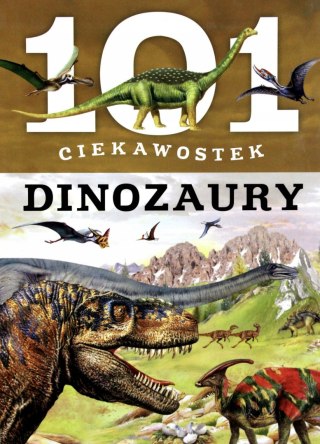101 CIEKAWOSTEK. DINOZAURY Niko Dominiguez