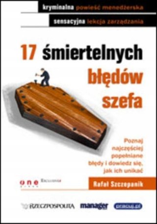 17 ŚMIERTELNYCH BŁĘDÓW SZEFA Rafał Szczepanik