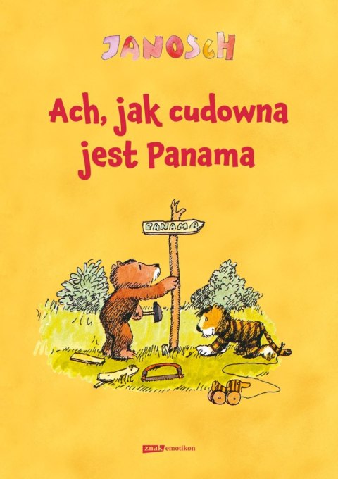 ACH JAKA CUDOWNA JEST PANAMA Janosch