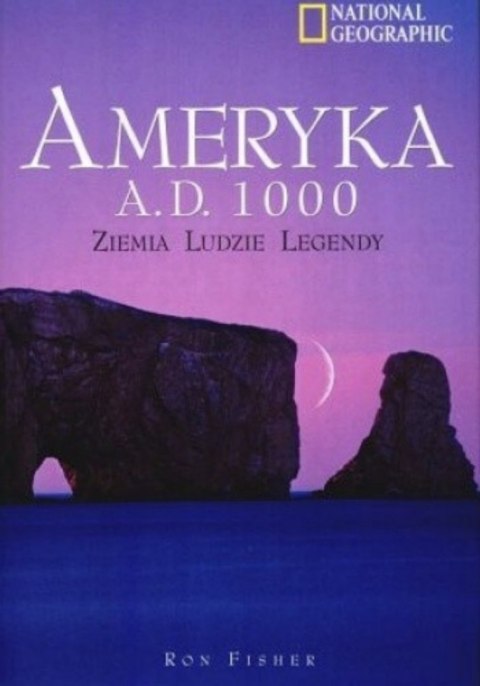 AMERYKA A. D. 1000 ZIEMIA LUDZIE LEGENDY Ron Fisher (NOWA/FOLIA)