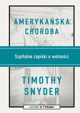 AMERYKAŃSKA CHOROBA Timothy Snyder