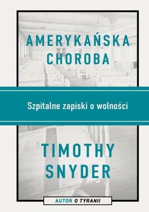 AMERYKAŃSKA CHOROBA Timothy Snyder