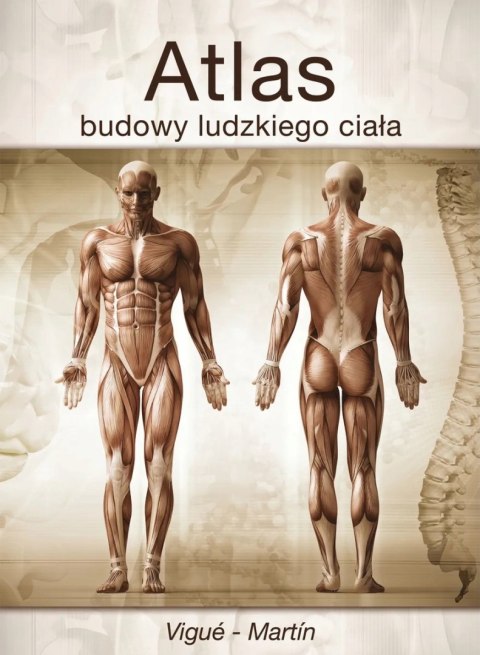 ATLAS BUDOWY LUDZKIEGO CIAŁA Jordi Vigue-Martin