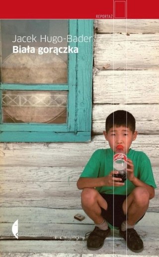 BIAŁA GORĄCZKA Jacek Hugo-Bader