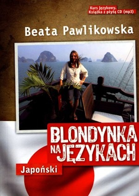 BLONDYNKA NA JĘZYKACH. JAPOŃSKI Beata Pawlikowska (FOLIA)