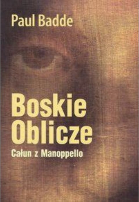 BOSKIE OBLICZE CAŁUN Z MANOPPELLO Paul Badde
