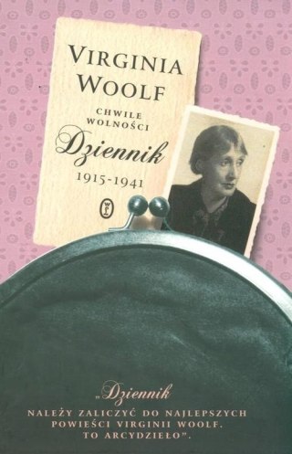CHWILE WOLNOŚCI. DZIENNIK 1915-1941 Virginia Woolf