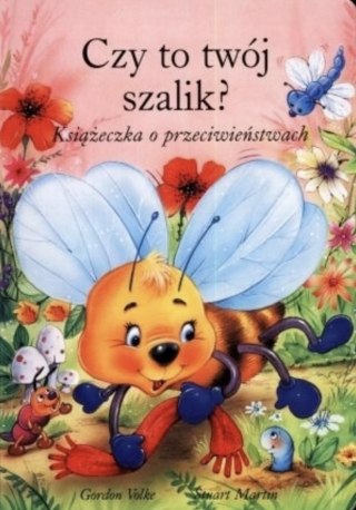 CZY TO TWÓJ SZALIK? KSIĄŻECZKA O PRZECIWIEŃSTWACH Gordon Volke