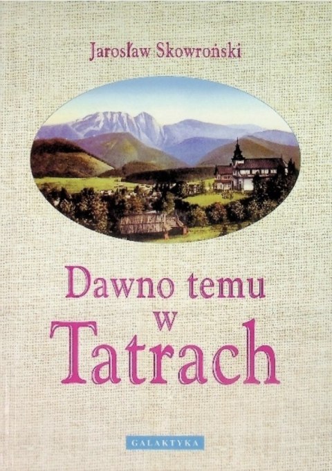 DAWNO TEMU W TATRACH Jarosław Skowroński