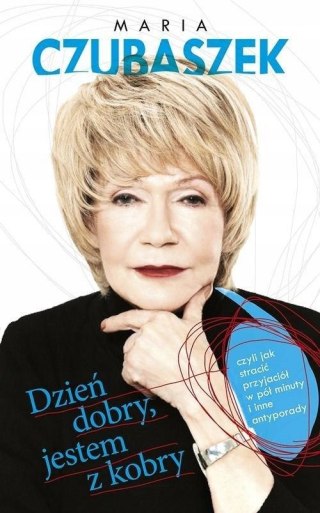 DZIEŃ DOBRY, JESTEM Z KOBRY Maria Czubaszek