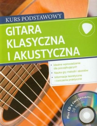 GITARA KLASYCZNA I AKUSTYCZNA. KURS PODSTAWOWY + CD (FOLIA)