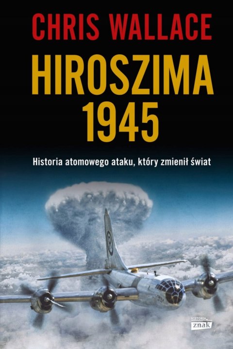 HIROSZIMA 1945 Chris Wallace, Mitch Weiss