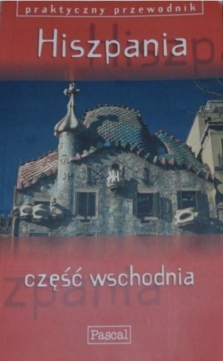 HISZPANIA. CZĘŚĆ WSCHODNIA. PRAKTYCZNY PRZEWODNIK (NOWA/FOLIA)