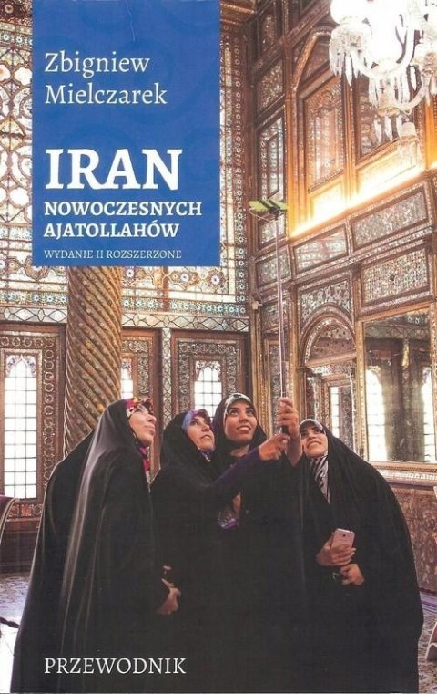 IRAN NOWOCZESNYCH AJATOLLAHÓW Zbigniew Mielczarek