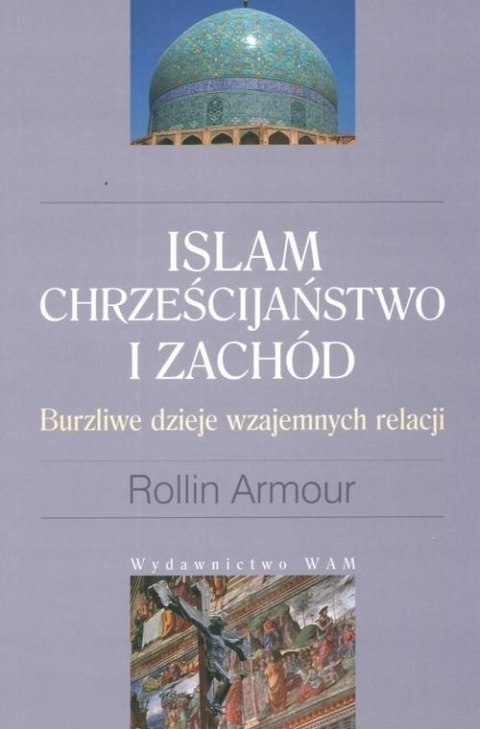 ISLAM CHRZEŚCIJAŃSTWO I ZACHÓD Rollin Armour