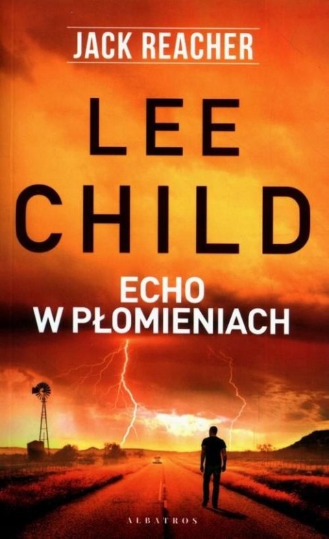 JACK REACHER. ECHO W PŁOMIENIACH Lee Child
