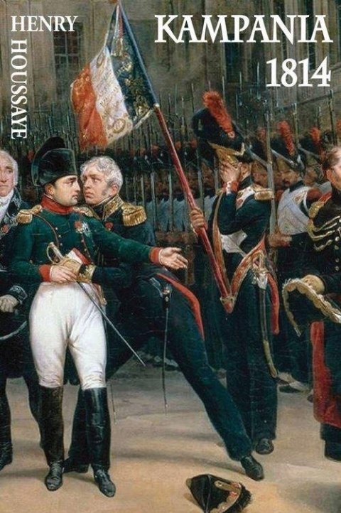 KAMPANIA 1814 Henry Houssaye
