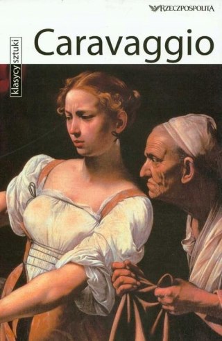 KLASYCY SZTUKI. CARAVAGGIO Rosa Giorgi