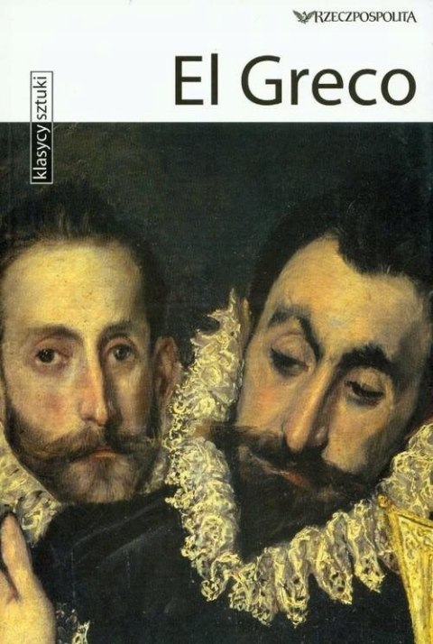 KLASYCY SZTUKI. EL GRECO Rosa Giorgi