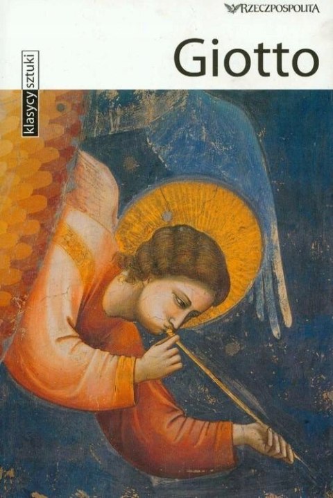 KLASYCY SZTUKI. GIOTTO Monica Girardi