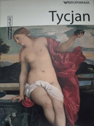 KLASYCY SZTUKI. TYCJAN Stefano Zuffi