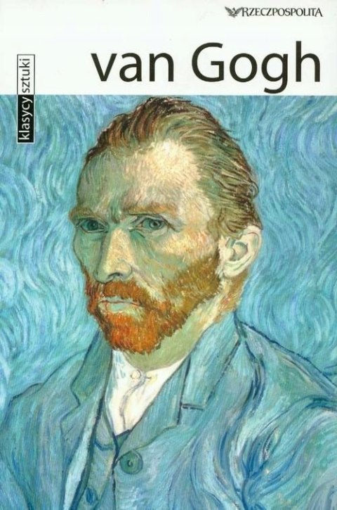 KLASYCY SZTUKI. VAN GOGH Anna Torterolo