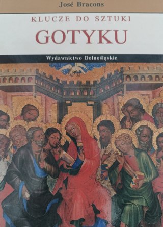 KLUCZE DO SZTUKI GOTYKU Jose Bracons